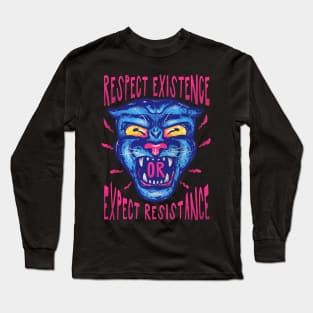 Respect Existence or Expect Resistance Long Sleeve T-Shirt